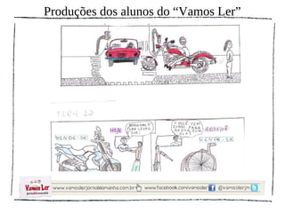 Produções dos alunos do “Vamos Ler”
 