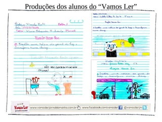 Produções dos alunos do “Vamos Ler”
 