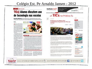 Colégio Est. Pe Arnaldo Jansen - 2012
 