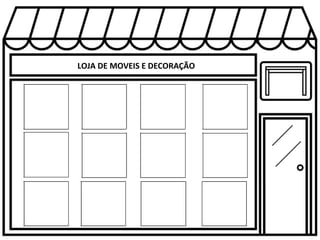 LOJA DE MOVEIS E DECORAÇÃO
 