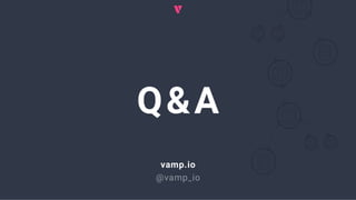 Vamp - The anti-fragilitiy platform for digital services