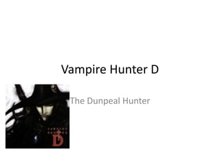 The Immortal Legacy of Vampire Hunter D