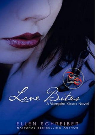 Ellen Schreiber – Vampire Kisses 07 – Love Bites 
Comunidade Orkut Traduções e Digitalizações - http://www.orkut.com.br/Main#Community.aspx?cmm=65618057 
1 
 