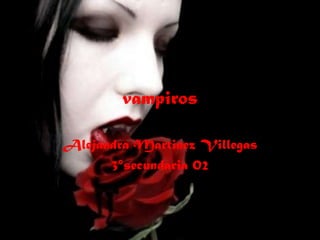 vampiros Alejandra Martinez Villegas 3°secundaria 02  