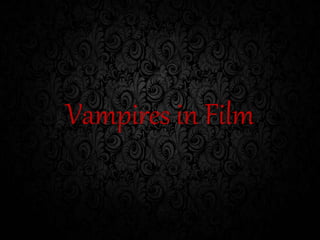 Vampires in Film
 