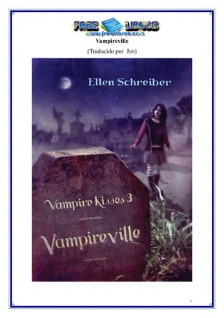 1
Vampireville
(Traducido por Jen)
 