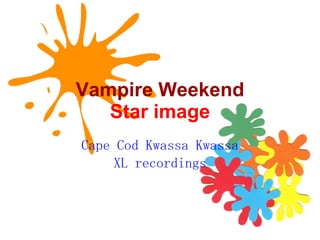 Vampire Weekend Star image Cape Cod Kwassa Kwassa XL recordings 