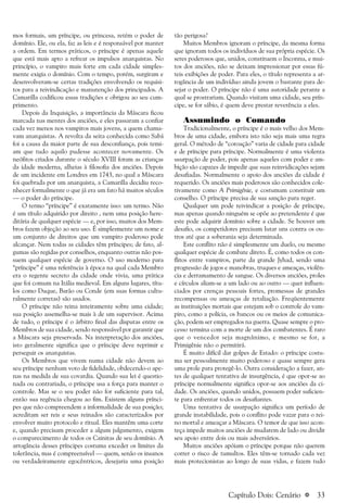 a 33
mos formais, um príncipe, ou princesa, retém o poder de
domínio. Ele, ou ela, faz as leis e é responsável por manter
a ordem. Em termos práticos, o príncipe é apenas aquele
que está mais apto a refrear os impulsos anarquistas. No
princípio, o vampiro mais forte em cada cidade simples-
mente exigia o domínio. Com o tempo, porém, surgiram e
desenvolveram-se certas tradições envolvendo os requisi-
tos para a reivindicação e manutenção dos principados. A
Camarilla codificou essas tradições e obrigou ao seu cum-
primento.
Depois da Inquisição, a importância da Máscara ficou
marcada nas mentes dos anciões, e eles passaram a confiar
cada vez menos nos vampiros mais jovens, a quem chama-
vam anarquistas. A revolta da seita conhecida como Sabá
foi a causa da maior parte de sua desconfiança, pois temi-
am que tudo aquilo pudesse acontecer novamente. Os
neófitos criados durante o século XVIII foram as crianças
da idade moderna, alheias à filosofia dos anciões. Depois
de um incidente em Londres em 1743, no qual a Máscara
foi quebrada por um anarquista, a Camarilla decidiu reco-
nhecer formalmente o que já era um fato há muitos séculos
— o poder do príncipe.
O termo “príncipe” é exatamente isso: um termo. Não
é um título adquirido por direito , nem uma posição here-
ditária de qualquer espécie — e, por isso, muitos dos Mem-
bros fazem objeção ao seu uso. É simplesmente um nome e
um conjunto de direitos que um vampiro poderoso pode
alcançar. Nem todas as cidades têm príncipes; de fato, al-
gumas são regidas por conselhos, enquanto outras não pos-
suem qualquer espécie de governo. O uso moderno para
“príncipe” é uma referência à época na qual cada Membro
era o regente secreto da cidade onde vivia, uma prática
que foi comum na Itália medieval. Em alguns lugares, títu-
los como Duque, Barão ou Conde (em suas formas cultu-
ralmente corretas) são usados.
O príncipe não reina inteiramente sobre uma cidade;
sua posição assemelha-se mais à de um supervisor. Acima
de tudo, o príncipe é o árbitro final das disputas entre os
Membros de sua cidade, sendo responsável por garantir que
a Máscara seja preservada. Na interpretação dos anciões,
isto geralmente significa que o príncipe deve reprimir e
perseguir os anarquistas.
Os Membros que vivem numa cidade não devem ao
seu príncipe nenhum voto de fidelidade, obdecendo-o ape-
nas na medida de sua covardia. Quando sua lei é questio-
nada ou contrariada, o príncipe usa a força para manter o
controle. Mas se o seu poder não for suficiente para tal,
então sua regência chegou ao fim. Existem alguns prínci-
pes que não compreendem a informalidade de sua posição;
acreditam ser reis e seus reinados são caracterizados por
envolver muito protocolo e ritual. Eles mantêm uma corte
e, quando precisam proceder a algum julgamento, exigem
o comparecimento de todos os Cainitas de seu domínio. A
arrogância desses príncipes costuma exceder os limites da
tolerância, mas é compreensível — quem, senão os insanos
ou verdadeiramente egocêntricos, desejaria uma posição
tão perigosa?
Muitos Membros ignoram o príncipe, da mesma forma
que ignoram todos os indivíduos de sua própria espécie. Os
seres poderosos que, unidos, constituem o Inconnu, e mui-
tos dos anciões, não se deixam impressionar por essas fú-
teis exibições de poder. Para eles, o título representa a ar-
rogância de um indivíduo ainda jovem o bastante para de-
sejar o poder. O príncipe não é uma autoridade perante a
qual se prostrariam. Quando visitam uma cidade, seu prín-
cipe, se for sábio, é quem deve prestar reverência a eles.
Assumindo o Comando
Tradicionalmente, o príncipe é o mais velho dos Mem-
bros de uma cidade, embora isto não seja mais uma regra
geral. O método de “coroação” varia de cidade para cidade
e de príncipe para príncipe. Normalmente é uma violenta
usurpação de poder, pois apenas aqueles com poder e am-
bição são capazes de impedir que suas reinvidicações sejam
desafiadas. Normalmente o apoio dos anciões da cidade é
requerido. Os anciões mais poderosos são conhecidos cole-
tivamente como A Primigênie, e costumam constituir um
conselho. O príncipe precisa de sua sanção para reger.
Qualquer um pode reivindicar a posição de príncipe,
mas apenas quando ninguém se opõe ao pretendente é que
este pode adquirir domínio sobre a cidade. Se houver um
desafio, os competidores precisam lutar uns contra os ou-
tros até que a soberania seja determinada.
Este conflito não é simplesmente um duelo, ou mesmo
qualquer espécie de combate direto. É, como todos os con-
flitos entre vampiros, parte da grande Jyhad, sendo uma
progressão de jogos e manobras, truques e ameaças, violên-
cia e derramamento de sangue. Os diversos anciões, proles
e círculos aliam-se a um lado ou ao outro — quer influen-
ciados por crenças pessoais fortes, promessas de grandes
recompensas ou ameaças de retaliação. Freqüentemente
as instituições mortais que estejam sob o controle do vam-
piro, como a polícia, os bancos ou os meios de comunica-
ção, podem ser empregados na guerra. Quase sempre o pro-
cesso termina com a morte de um dos combatentes. É raro
que o vencedor seja magnânimo, e mesmo se for, a
Primigênie não o permitirá.
É muito difícil dar golpes de Estado: o príncipe costu-
ma ser pessoalmente muito poderoso e quase sempre gera
uma prole para protegê-lo. Outra consideração a fazer, an-
tes de qualquer tentativa de insurgência, é que opor-se ao
príncipe normalmente significa opor-se aos anciões da ci-
dade. Os anciões, quando unidos, possuem poder suficien-
te para enfrentar todos os desafiantes.
Uma tentativa de usurpação significa um período de
grande instabilidade, pois o conflito pode vazar para o rei-
no mortal e ameaçar a Máscara. O temor de que isso acon-
teça impede muitos anciões de mudarem de lado ou dividir
seu apoio entre dois ou mais adversários.
Muitos anciões apóiam o príncipe porque não querem
correr o risco de tumultos. Eles têm-se tornado cada vez
mais protecionistas ao longo de suas vidas, e fazem tudo
Capítulo Dois: Cenário
 