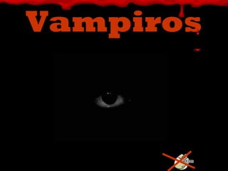 VampirosVampiros
 