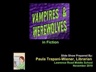 Slide Show Prepared By: Paula Trapani-Wiener, Librarian   Lawrence Road Middle School November 2010 in Fiction 