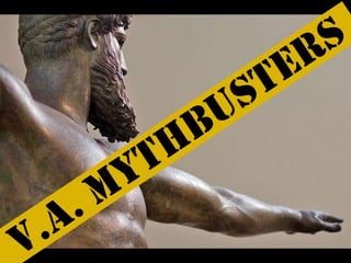   V.A. MYTHBUSTERS 