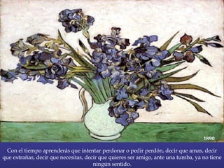 Con el tiempo aprenderás que intentar perdonar o pedir perdón, decir que amas, decir que extrañas, decir que necesitas, decir que quieres ser amigo, ante una tumba, ya no tiene ningún sentido. 