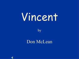 Vincent by Don McLean 