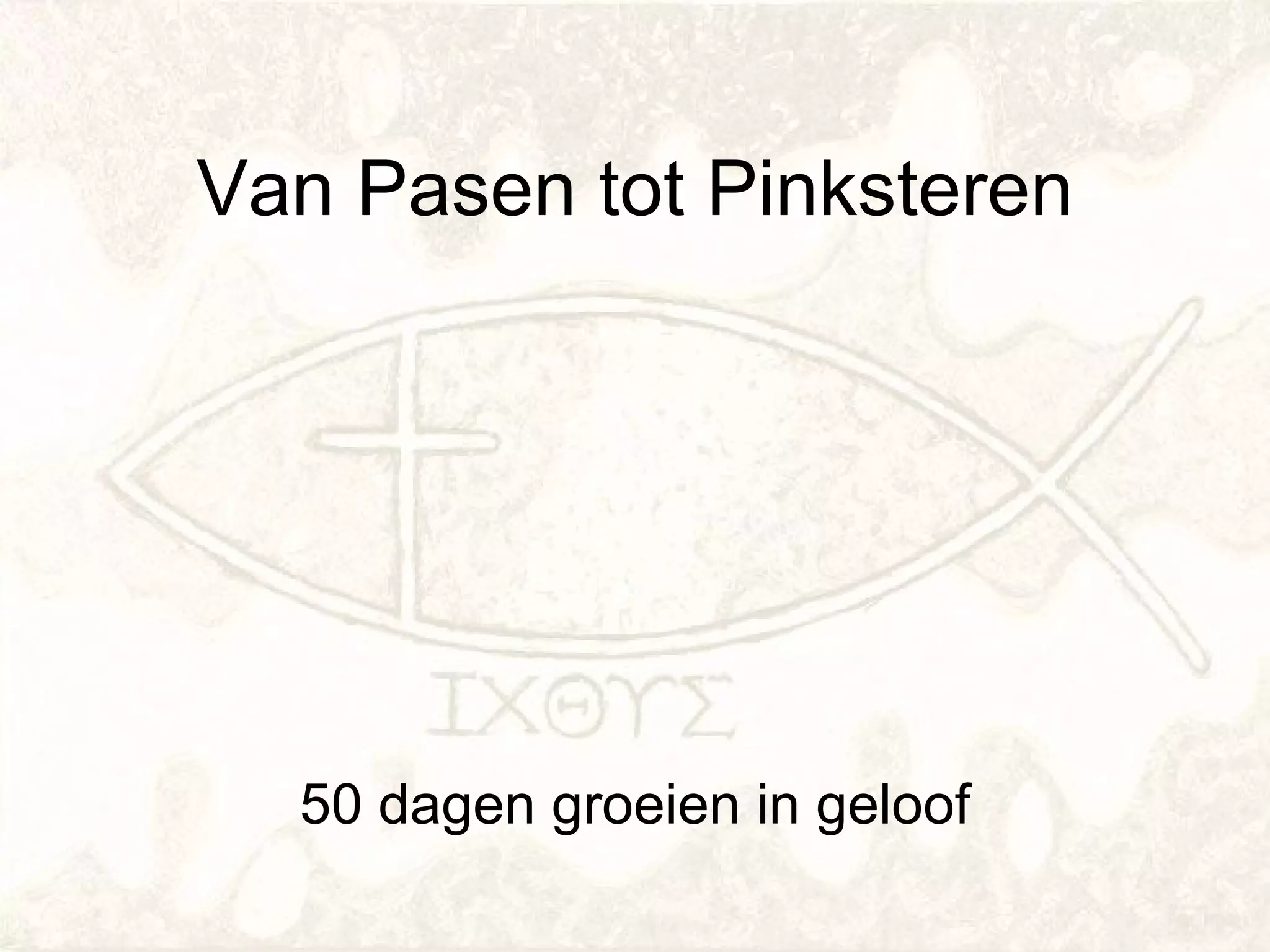 Van Pasen Tot Pinksteren | PPT