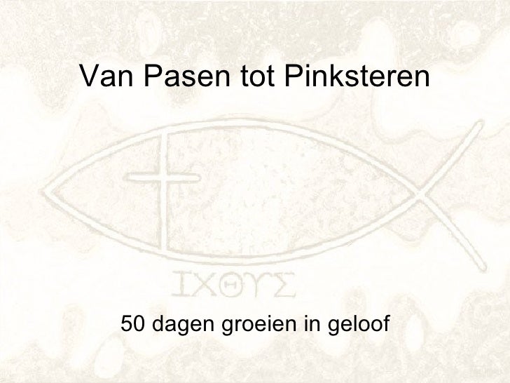 Van Pasen Tot Pinksteren Van Pasen Tot Pinksteren