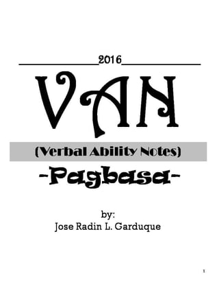 VAN(Verbal Ability Notes)
-Pagbasa-
1
by:
Jose Radin L. Garduque
__________2016__________
 