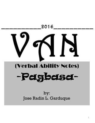 VAN(Verbal Ability Notes)
-Pagbasa-
1
by:
Jose Radin L. Garduque
__________2016__________
 