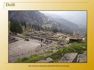 Delfi
http://commons.wikimedia.org/wiki/File:Delfi_panorama.jpg
 