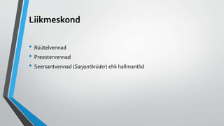 Liikmeskond
• Rüütelvennad
• Preestervennad
• Seersantvennad (Sarjantbrüder) ehk hallmantlid
 