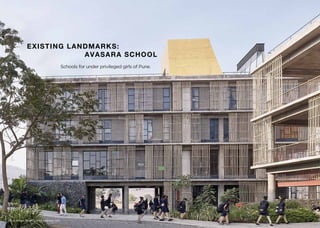 Stock image for indicative purpose only.
EXISTING LANDMARKS:
AVASARA SCHOOL
Schools for under privileged girls of Pune.
 