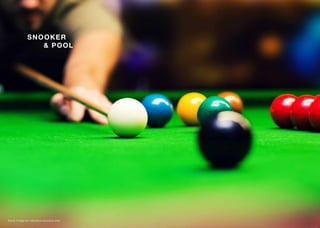 SNOOKER
& POOL
Stock image for indicative purpose only.
 