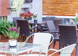 TERRACE
CAFE
Stock image for indicative purpose only.
*The above-mentioned commercial spaces are intended to be operated by external operators. The promoter will make best eﬀorts to identify suitable operators who may operate the spaces based on feasibility of the business generated.
The residents would have to pay separately, as applicable, for the services oﬀered from these spaces.
 
