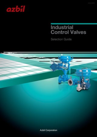 CA2-8000
Industrial
Control Valves
Selection Guide
 