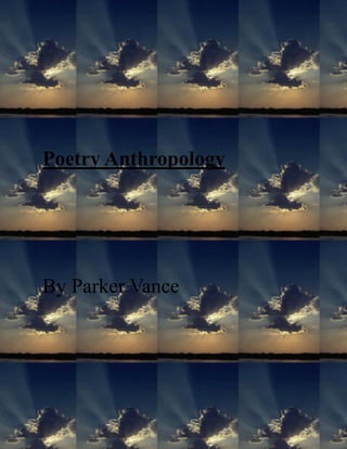 Poetry Anthropology




By Parker Vance
 