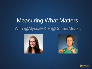 Measuring What Matters
With @AlyssaMK + @ConnorMeaks

 