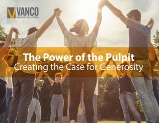 The Power of the Pulpit
Creating the Case for Generosity
 