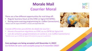Morale Mail
Courrier Moral
There are a few different opportunities for mail drop off:
• Regular business hours at the CPAC or Signal Hill MFRCs
• During some evening programming (ie. Coffee Connections)
*Please note the Signal Hill MFRC is closed until September 6th.
Il existe différentes possibilités de dépôt de courrier :
• Heures d'ouverture régulières au CPAC ou au CRFM de Signal Hill
• Lors de certaines programmations en soirée (c.-à-d. Coffee Connections)
*Veuillez noter que le CRFM de Signal Hill est fermé jusqu'au 6 septembre.
Care packages are being accepted until November 4, 2022!
Les forfaits de soins sont acceptés jusqu'au 4 novembre 2022!
 
