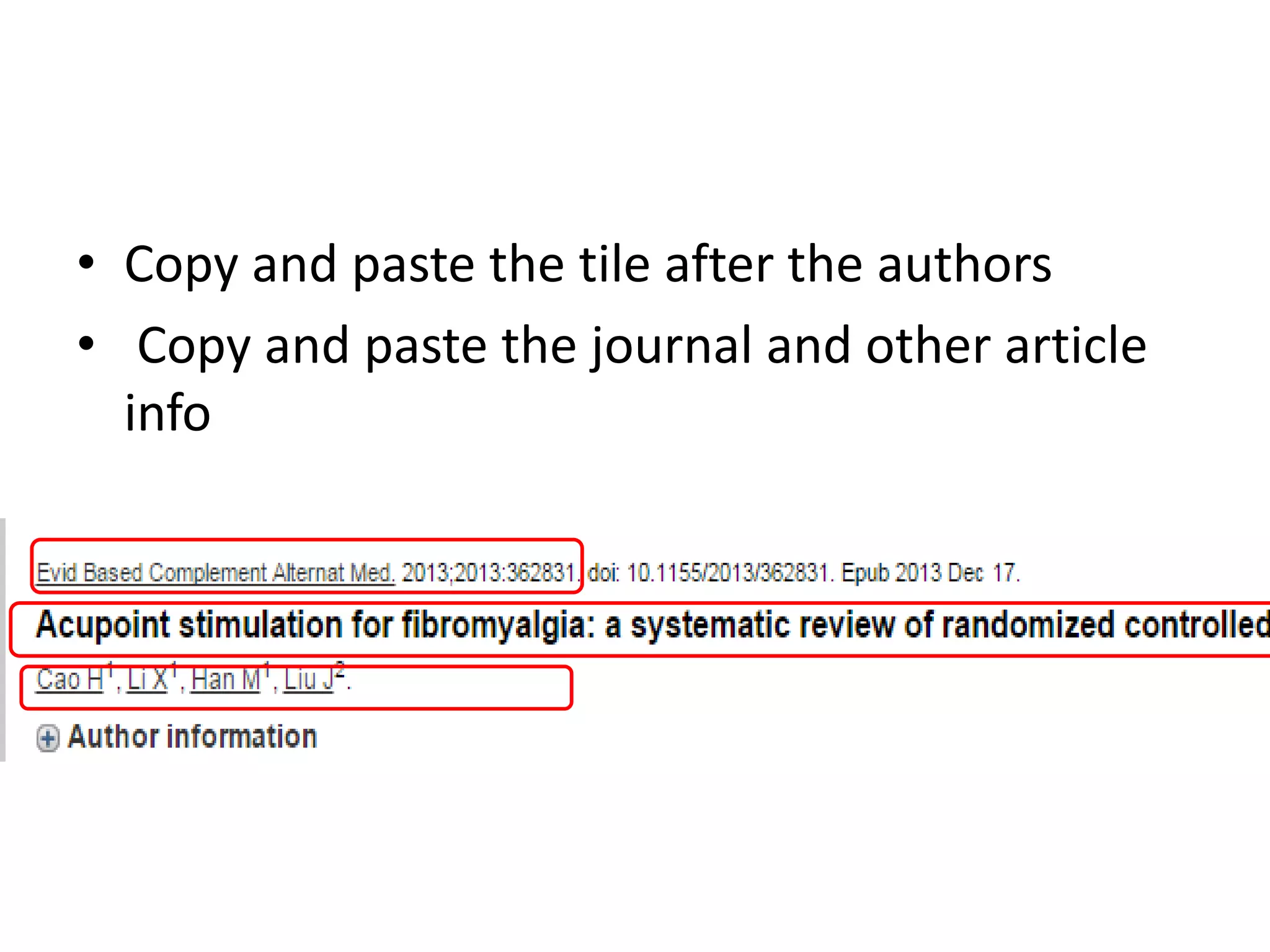 • Copy and paste the tile after the authors
• Copy and paste the journal and other article
info