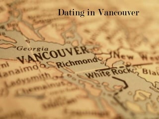 Dating in Vancouver

 