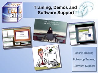 Online Training Follow-up Training Software Support Training, Demos and  Software Support 