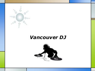 Vancouver DJ
 