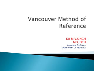 DR M.V.SINGH
MD, DCH
Associate Professor
Department Of Pediatrics
 