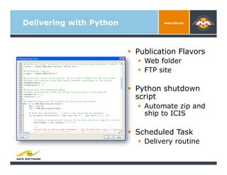 Delivering with Python


                           Publication Flavors
                             Web folder
        ...