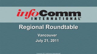 Regional Roundtable Vancouver July 21, 2011 