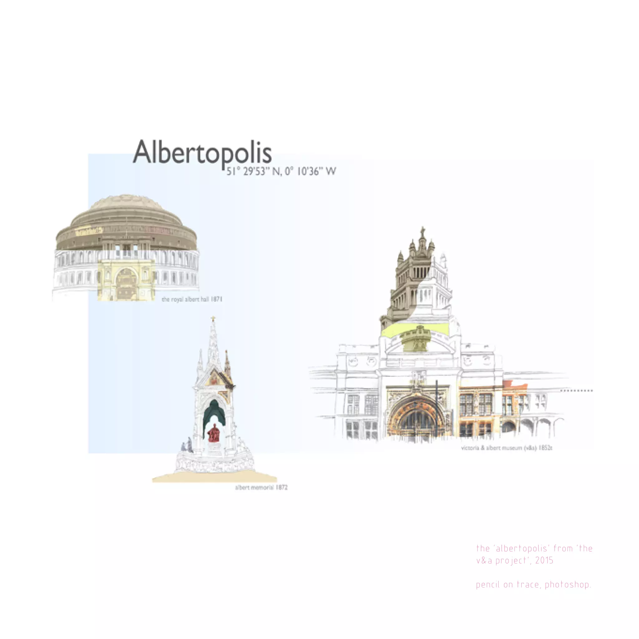the 'albertopolis' from 'the
v&a project', 2015
pencil on trace, photoshop.
 