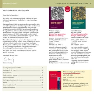 editorial/inhalt                                                                                               grundlagen der systemischen arbeit                              1

                                                                                                                                    Das
                                                                                                                                 Standard­
die systemische seite von v&r                                                                                                      werk


Liebe Leserin, lieber Leser,

wir freuen uns, Ihnen die vollständige Übersicht des syste­
mischen Programms von Vandenhoeck & Ruprecht vorlegen
zu können.
Die nunmehr gut 15­jährige Geschichte der »systemischen Seite
von V&R« begann mit der Vereinbarung zwischen der Deutschen
Arbeitsgemeinschaft für Familientherapie (DAF) und dem
Verlag, die Zeitschrift »KonTExT« gemeinsam fortzuführen.
Es folgte 1996 das »Lehrbuch der systemischen Therapie und                                         Arist von Schlippe /                      Jochen Schweitzer /
Beratung« von Arist von Schlippe und Jochen Schweitzer, das                                        Jochen Schweitzer                         Arist von Schlippe
inzwischen mehr als 90.000­mal gedruckt worden ist und                                             Lehrbuch der systemischen                 Lehrbuch der systemischen
bis heute den Grundstock der über die Jahre folgenden Weite­                                       Therapie und Beratung                     Therapie und Beratung II
rungen der systemischen Perspektive bildet.                                                                                                  Das störungsspezifische Wissen
                                                                                                   Mit einem Vorwort von Helm Stierlin.
Wesentliches Anliegen des systemischen Programms und                                               10. Auflage 2007. 333 Seiten mit          3. Auflage 2009. 452 Seiten mit
unserer Autorinnen und Autoren war es von Beginn an, praxis­                                       20 Abb., kartoniert                       13 Abb. und 29 Tab., kartoniert
relevante Inhalte so aufbereitet darzustellen, dass Sie als                                        € 29,90 D                                 € 39,90 D
Berater, Coach und Therapeutin für Ihre Arbeit mit Menschen                                        ISBN 978-3-525-45659-0                    ISBN 978-3-525-46256-0
in verschiedenen Systemen und Arbeitszusammenhängen
                                                                                                   Dieses Grundlagenwerk macht               »Der zweite Band der systemi­
den größtmöglichen nutzen daraus ziehen können.
                                                                                                   vertraut mit systemischem Den­            schen Therapie liest sich flüssig
Wir setzen alles daran, diesem Anspruch auch in Zukunft                                            ken wie auch mit den Techniken            und spannend und es ist wohl
gerecht zu werden.                                                                                 und Anwendungsmöglichkeiten.              nicht verfehlt auszusprechen, dass
                                                                                                   Zahlreiche Fallbeispiele veran­           sich auch dieser Band zu einem
Göttingen, im März 2010                                                                            schaulichen den Stoff.                    ›Klassiker‹ entwickeln wird, dem
                                                                                                                                             eine breite Leserschaft zu wün­
                                                                                                   »Ein hervorragendes Buch –
                                                                                                                                             schen ist.«
                                                                                                   leicht, leidenschaftlich und ernst­
                                                                                                                                             J. Gehrmann, Zeitschrift für Kinder-
                                                                                                   haft zugleich.«
                                                                                                                                             und Jugendpsychiatrie und Psycho-
Günter Presting                                                                                    Dr. Stefan Rusche, www.literaturtest.de
                                                                                                                                             therapie

Grundlagen der systemischen Arbeit ................................................... 1
Werkzeuge für die Praxis .............................................................. 2–4
                                                                                                                              Arist von Schlippe / Jochen Schweitzer
Teamkompetenz ............................................................................ 5
                                                                                                                              Systemische Interventionen
Soziale Arbeit und Beratung .......................................................... 6–8                                    UTB Profile 3313
Schwerpunkt Familien ................................................................ 9–11                                    2009. 128 Seiten mit 7 Abb., kartoniert
                                                                                                                              € 9,90 D
Coaching und Organisationsberatung ............................................ 11–13
                                                                                                                              ISBN 978-3-8252-3313-6
Kontext ......................................................................................14
                                                                                                                              Systemische Interventionen in Theorie und
Systemik und Gesellschaft ...............................................................15                                   Praxis – dargestellt von zwei ausgewiesenen
                                                                                                                              Experten und direkt umsetzbar.
Systemik in der Medizin ..................................................................16
 