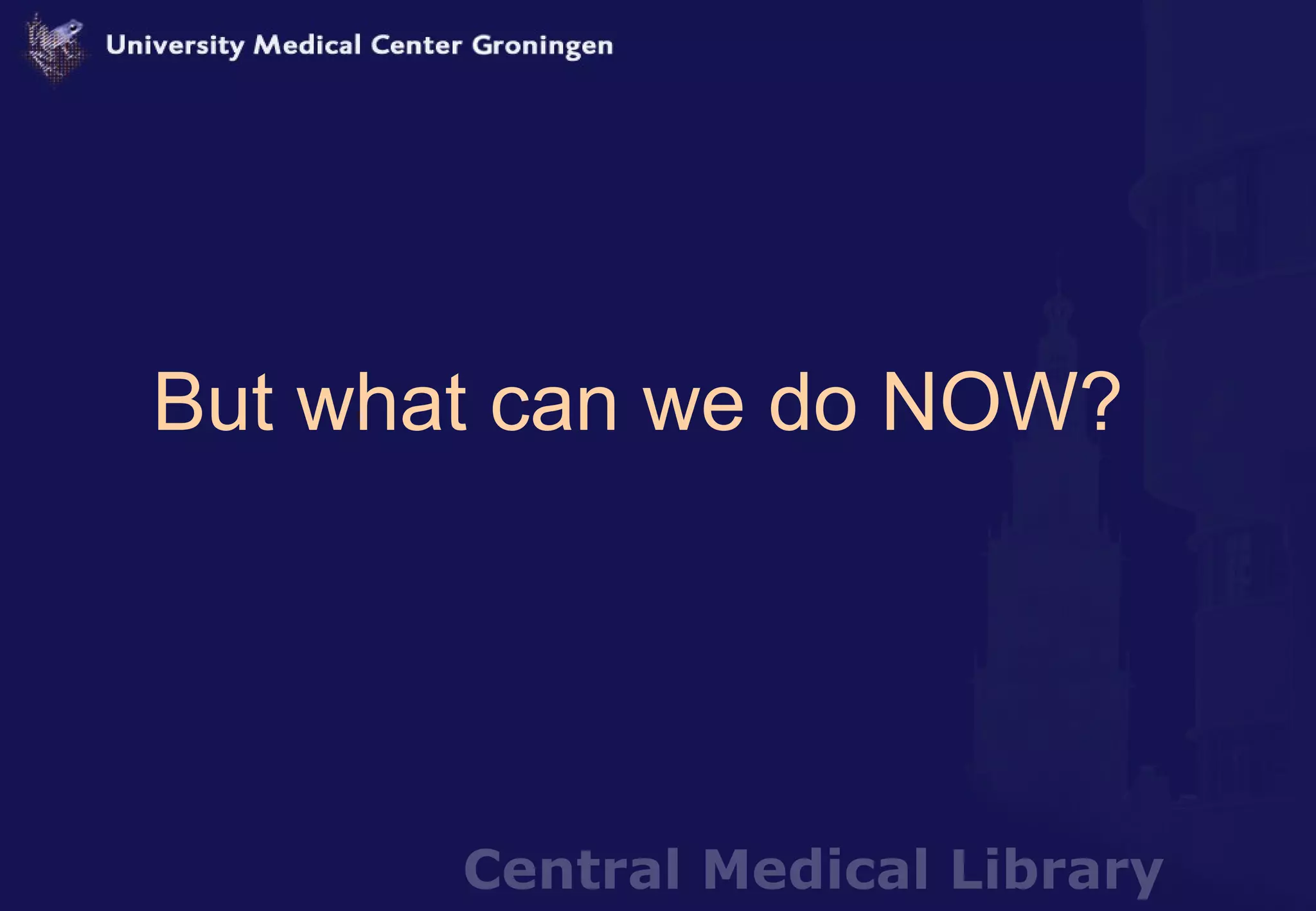 But what can we do NOW? 