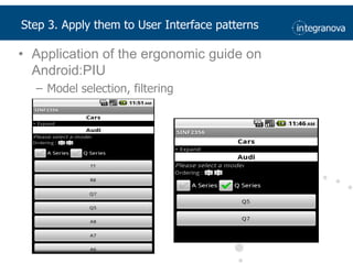 Step 3. Apply them to User Interface patternsApplication of the ergonomic guide on Android:PIUModel selection, filtering