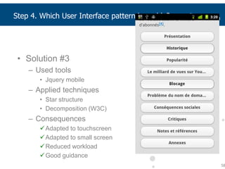 Different versions exhibitdifferentbehaviorsWhich version is the mostpreferred by end users on the targetplatform and why?For thispurpose, weconducted an experimentIBM CSUQ questionnaire with 19 questionsEach question on a 5-point Likertscale4 resultingmetricsCorrelation: r=0.94 (!)49Step 4. Which User Interface pattern is usable?