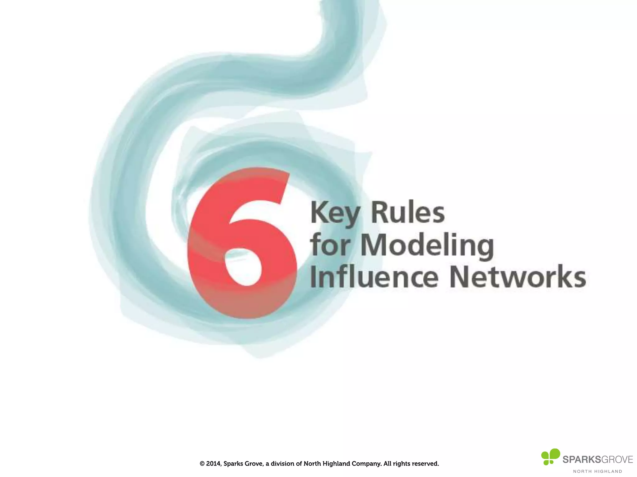 © 2014, Sparks Grove, a division of North Highland Company. All rights reserved.
 