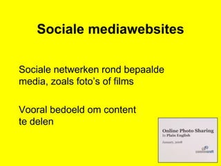 Participatie	Iedereen kan meedoen!Iedereen kan content toevoegen, bewerken, becommentariëren, toegankelijk maken, koppelen aan andere content enzovoort