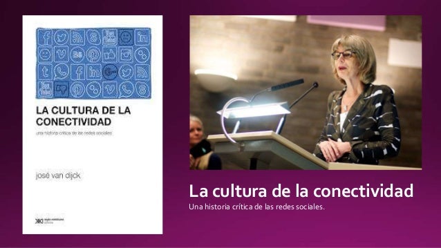 José Van Dijck. Capítulo 1.La producción de la socialidad en el marco…