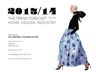 V&M Trend Forecast For The Home Design Industry 2014