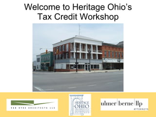 Welcome to Heritage Ohio’s Tax Credit Workshop 