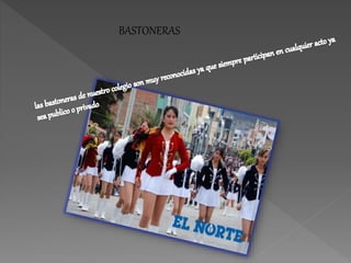 BASTONERAS
 