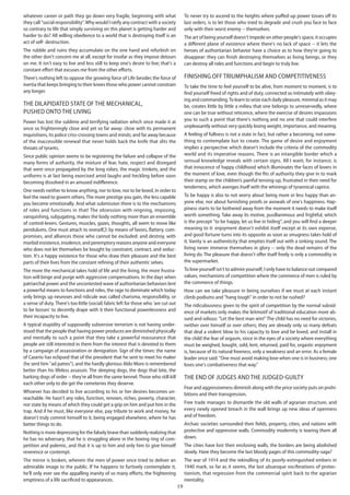 19
whatever career or path they go down very fragile, beginning with what
they call "social responsibility".Why would I ratify any contract with a society
so contrary to life that simply surviving on this planet is getting harder and
harder to do? All willing obedience to a world that is destroying itself is an
act of self- destruction.
The rubble and ruins they accumulate on the one hand and refurbish on
the other don't concern me at all, except for insofar as they impose detours
on me. It isn't easy to live and less still to keep one's desire to live; that's a
constant effort that excuses me from the other efforts.
There's nothing left to oppose the growing force of Life besides the force of
inertia that keeps bringing to their knees those who power cannot constrain
any longer.
The dilapidated state of the mechanical,
pushed onto the living
Power has lost the sublime and terrifying radiation which once made it at
once so frighteningly close and yet so far away: close with its permanent
inquisitions, its police criss-crossing towns and minds; and far away because
of the inaccessible renewal that never holds back the knife that slits the
throats of tyrants.
Since public opinion seems to be registering the failure and collapse of the
many forms of authority, the mixture of fear, hate, respect and disregard
that were once propagated by the long robes, the magic trinkets, and the
uniforms is at last being exorcised amid laughs and heckling before soon
becoming dissolved in an amused indifference.
One needs neither to know anything, nor to love, nor to be loved, in order to
feel the need to govern others. The more prestige you gain, the less capable
you become emotionally. And what submission there is to the mechanisms
of roles and functions in that! The obsession with reigning, imposing,
vanquishing, subjugating, makes the body nothing more than an ensemble
of control-levers. Gestures, muscles, gazes, thoughts, all seem to move like
pendulums. One must attach to oneself,] by means of favors, flattery, com-
promises, and alliances those who cannot be excluded: and destroy, with
morbid insistence, insolence, and peremptory reasons anyone and everyone
who does not let themselves be bought by constraint, contract, and seduc-
tion. It's a happy existence for those who draw their pleasure and the best
parts of their lives from the constant refining of their authentic selves.
The more the mechanical takes hold of life and the living, the more frustra-
tion will binge and purge with aggressive compensations. In the days when
patriarchal power and the uncontested wave of authoritarian behaviors lent
a powerful means to functions and roles, the rage to dominate which today
only brings up neuroses and ridicule was called charisma, responsibility, or
a sense of duty. There's too little (social) fabric left for those who 'are cut out
to be bosses' to decently drape with it their functional powerlessness and
their incapacity to live.
A typical stupidity of supposedly subversive terrorism is not having under-
stood that the people that having power produces are diminished physically
and mentally to such a point that they take a powerful reassurance that
people are still interested in them from the interest that is devoted to them
by a campaign of assassination or denigration. Sign of the times: the name
of Caserio has eclipsed that of the president that he sent to meet his maker
(he sent him "ad patres"), and the hardly glorious Aldo Moro is remembered
better than his lifeless assassin. The sleeping dogs, the dogs that bite, the
barking dogs of order -- they're all from the same kennel. Those who still kill
each other only to die get the cemeteries they deserve.
Whoever has decided to live according to his or her desires becomes un-
reachable. He hasn't any roles, function, renown, riches, poverty, character,
nor state by means of which they could get a grip on him and put him in the
trap. And if he must, like everyone else, pay tribute to work and money, he
doesn't truly commit himself to it, being engaged elsewhere, where he has
better things to do.
Nothing is more depressing for the falsely brave than suddenly realizing that
he has no adversary, that he is struggling alone in the boxing ring of com-
petition and polemic, and that it is up to him and only him to give himself
reverence or contempt.
The mirror is broken, wherein the men of power once tried to deliver an
admirable image to the public. If he happens to furtively contemplate it,
he'll only ever see the appalling inanity of so many efforts, the frightening
emptiness of a life sacrificed to appearances.
To never try to ascend to the heights where puffed-up power tosses off its
last orders, is to let those who tried to degrade and crush you face to face
only with their worst enemy -- themselves.
The art of being yourself doesn't impede on other people's space, it occupies
a different plane of existence where there's no lack of space -- it lets the
heroes of authoritarian behavior have a choice as to how they're going to
disappear: they can finish destroying themselves as living beings, or they
can destroy all roles and functions and begin to truly live.
Finishing off triumphalism and competitiveness
To take the time to feel yourself to be alive, from moment to moment, is to
find yourself freed of rights and of duty, connected so intimately with obey-
ing and commanding.To learn to seize each daily pleasure, minimal as it may
be, creates little by little a milieu that one belongs to unreservedly, where
one can be true without reticence, where the exercise of desires impassions
you to such a point that there's nothing and no one that could interfere
unpleasantly without very quickly losing weight, importance, and meaning.
A feeling of fullness is not a state in fact, but rather a becoming, not some-
thing to contemplate but to create. The game of desire and enjoyment
implies a perspective which doesn't include the criteria of the commodity
world and its imperative reasons. There is an intangible border which a
sensual knowledge reveals with certain signs. All I want, for instance, is
that innocence of happy childhood which illuminates the faces of lovers in
the moment of love, even though the fits of authority they give in to mark
their stamp on the children’s painful tensing-up, frustrated in their need for
tenderness, which avenges itself with the whinings of tyrannical caprice.
To be happy is also to not worry about being more or less happy than an-
yone else, nor about furnishing proofs or avowals of one's happiness. Hap-
piness starts to be bothered away from the moment it needs to make itself
worth something. Take away its motive, pusillanimous and frightful, which
is the precept "to be happy, let us live in hiding", and you will find a deeper
meaning to it: enjoyment doesn't exhibit itself except at its own expense,
and good fortune turns into its opposite as soon as smugness takes hold of
it. Vanity is an authenticity that empties itself out with a sinking sound. The
living never immerse themselves in glory -- only the dead remains of the
living do. The pleasure that doesn't offer itself freely is only a commodity in
the supermarket.
To love yourself isn't to admire yourself; I only have to balance out compared
values, mechanisms of competition where the commerce of men is ruled by
the commerce of things.
How can we take pleasure in being ourselves if we must at each instant
climb podiums and "hang tough" in order to not be rushed?
The ridiculousness given to the spirit of competition by the normal subsid-
ence of markets only makes the leitmotif of traditional education more ab-
surd and odious: "Let the best man win!" The child has no need for victories,
neither over himself or over others; they are already only so many defeats
that deal a violent blow to his capacity to love and be loved, and install in
the child the fear of orgasm, since in the eyes of a society where everything
must be weighed, bought, sold, lent, returned, paid for, orgastic enjoyment
is, because of its natural freeness, only a weakness and an error. As a female
leader once said: "One must avoid making love when one is in business; one
loses one's combativeness that way."
The end of judges and the judged-guilty
Fear and aggressiveness diminish along with the price society puts on prohi-
bitions and their transgression.
Free trade manages to dismantle the old walls of agrarian structure, and
every newly opened breach in the wall brings up new ideas of openness
and of freedom.
Archaic societies surrounded their fields, property, cities, and nations with
protective and oppressive walls. Commodity modernity is tearing them all
down.
The cities have lost their enclosing walls, the borders are being abolished
slowly. Have they become the last bloody pages of this commodity-saga?
The war of 1914 and the rekindling of its poorly-extinguished embers in
1940 mark, so far as it seems, the last ubuesque vociferations of protec-
tionism, that regression from the commercial spirit back to the agrarian
mentality.
 
